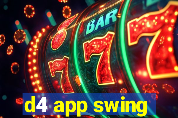 d4 app swing